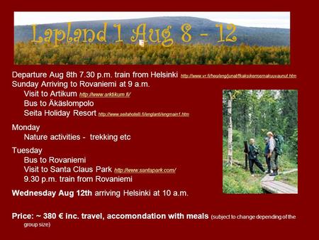 Lapland 1 Aug 8 - 12 Departure Aug 8th 7.30 p.m. train from Helsinki