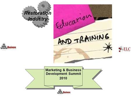 Restoration Industry Marketing & Business Development Summit 2010.