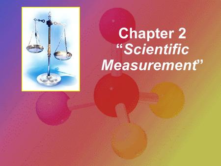 Chapter 2 “Scientific Measurement”