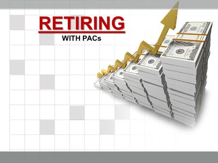 RETIRING WITH PACs. PROSPECTING If I Could Show You How To Build A $40k Annual Pension With Just 8-10 Hrs Week For The Next 3-5 Years, Would You Be Interested?