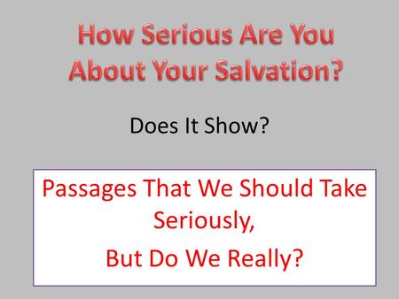 Passages That We Should Take Seriously, But Do We Really?