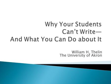 William H. Thelin The University of Akron.  “I told him, 'Son, what is it with you. Is it ignorance or apathy?' He said, 'Coach, I don't know and I don't.