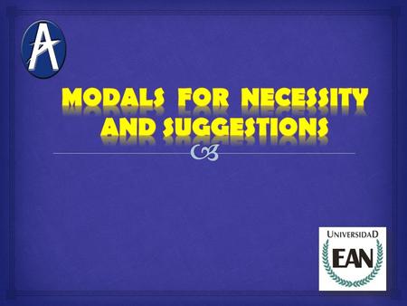 Modal verbs are helping/auxiliary verbs that express ideas like ability, necessity, and prohibition. Many modal verbs have more than one meaning. They.