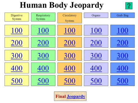 Human Body Jeopardy Digestive System Respiratory System Circulatory