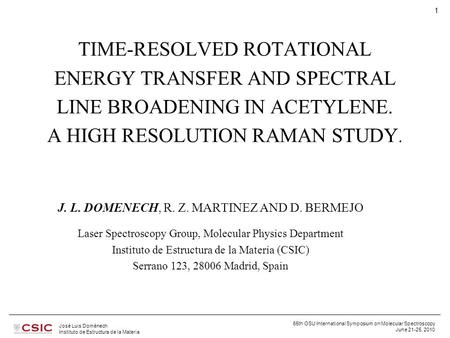 65th OSU International Symposium on Molecular Spectroscopy June 21-25, 2010 José Luis Doménech Instituto de Estructura de la Materia 1 TIME-RESOLVED ROTATIONAL.