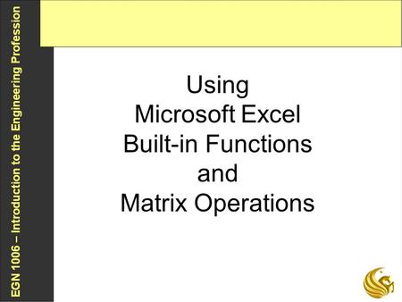 Using Microsoft Excel Built-in Functions and Matrix Operations.