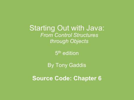 Starting Out with Java: From Control Structures through Objects