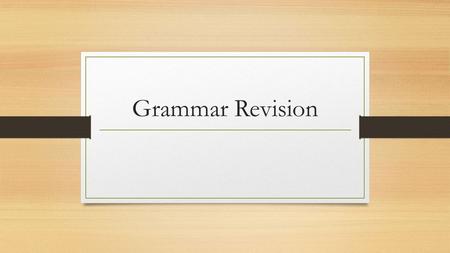 Grammar Revision. Subject + Verb (+ Obj.) 我爱你。 W ǒ ài n ǐ 。 (I love you.) 今天是晴天。 Jīntiān shì qíngtiān 。 (Today is a sunny day.) 明天有大风雪。 Míngtiān y ǒ u.