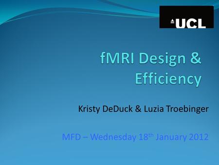 Kristy DeDuck & Luzia Troebinger MFD – Wednesday 18 th January 2012.