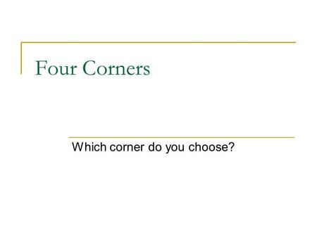 Four Corners Which corner do you choose?. The best selling brand of cigarettes is 1. marlboro 2. camel 3. newport 4. virginia slims.