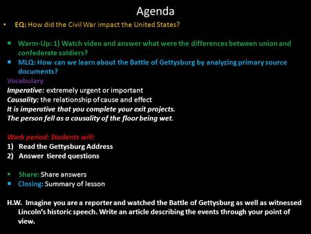 Agenda EQ: How did the Civil War impact the United States?  Warm-Up: 1) Watch video and answer what were the differences between union and confederate.