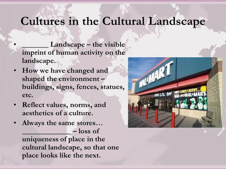 Cultures in the Cultural Landscape