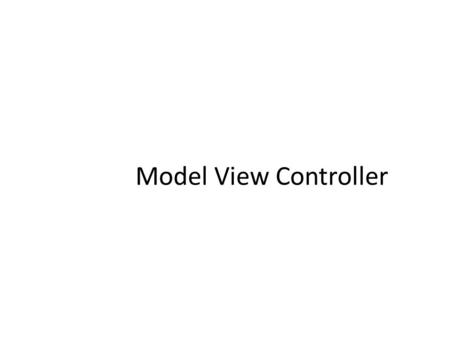 Model View Controller. Tipe framework yang dominan: MVC Framework yang berdasarkan MVC membagi komponen dalam 3 bagian – Model, View, Controller Controller.