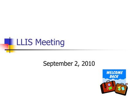 LLIS Meeting September 2, 2010. Announcements & Discussion Introductions Committee Sign-up Reminder INFOhio-L – sign up at: