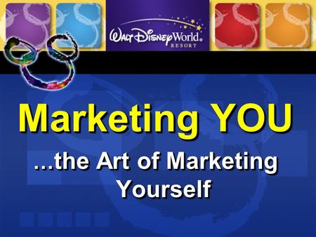 Marketing YOU … the Art of Marketing Yourself Marketing YOU … the Art of Marketing Yourself.