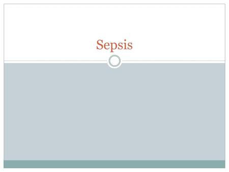 Sepsis.