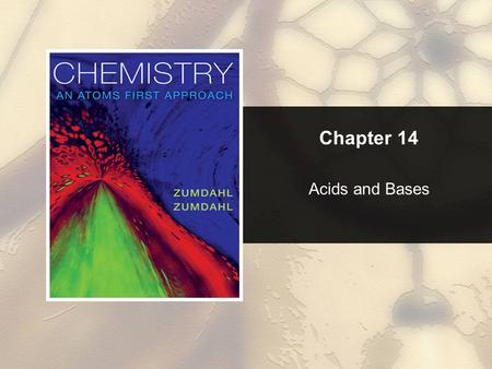 Chapter 14 Acids and Bases. Chapter 14 Table of Contents Copyright © Cengage Learning. All rights reserved 2 14.1The Nature of Acids and Bases 14.2Acid.