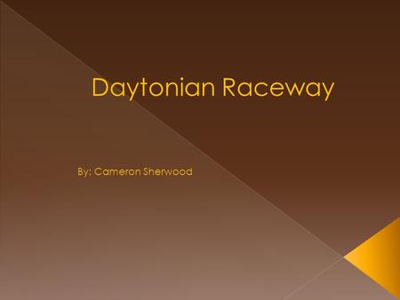 By: Cameron Sherwood Daytonian Raceway. My game’s social issue is Breast Cancer. Every question you get right, $10 pretends to go to the cancer awareness.