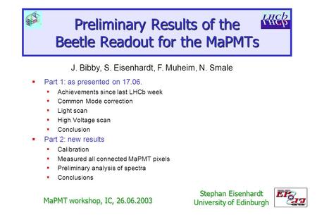 Preliminary Results of the Beetle Readout for the MaPMTs  Part 1: as presented on 17.06.  Achievements since last LHCb week  Common Mode correction.