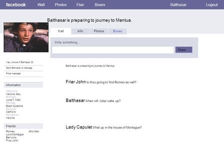 Facebook Balthasar is preparing to journey to Mantua. WallPhotosFlairBoxesBalthasarLogout View photos of Balthasar (5) Send Balthasar a message Poke message.