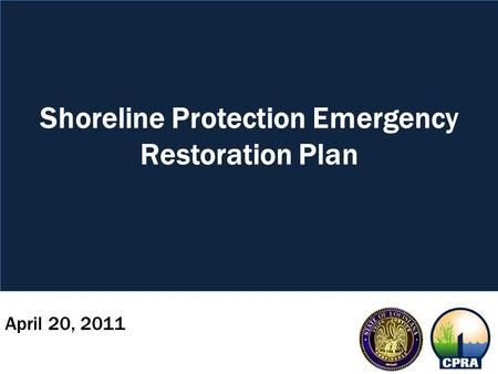 April 20, 2011 Shoreline Protection Emergency Restoration Plan.