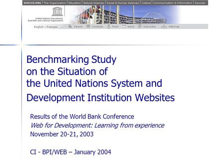 Benchmarking Study on the Situation of the United Nations System and Development Institution Websites Results of the World Bank Conference Web for Development: