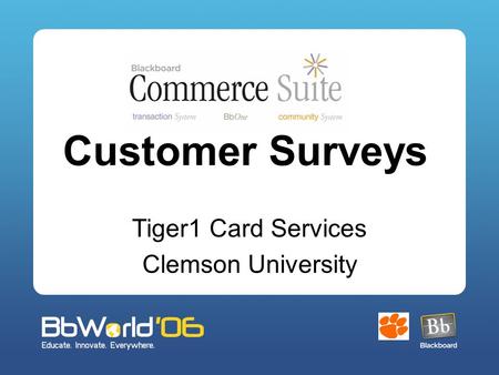 Customer Surveys Tiger1 Card Services Clemson University.