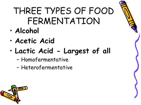 THREE TYPES OF FOOD FERMENTATION