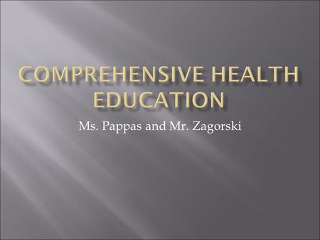 Ms. Pappas and Mr. Zagorski.  5 th graders are required 300 minutes  6 th -8 th graders are required 675 minutes  CPS has required that every school.