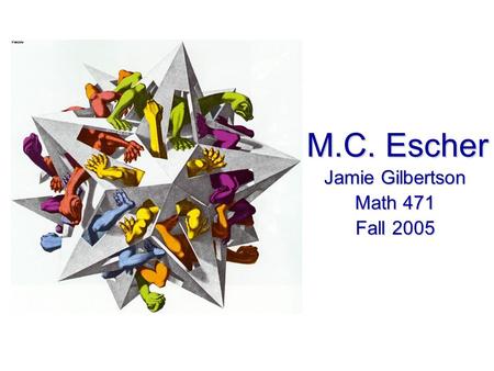 Jamie Gilbertson Math 471 Fall 2005