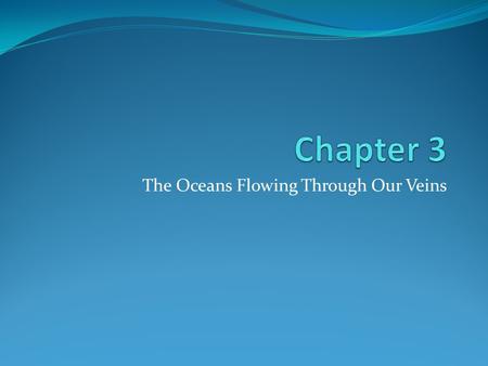 The Oceans Flowing Through Our Veins. Nature of Science Empirically based: Based on observation Observation (what we see) vs. Inference (statements about.