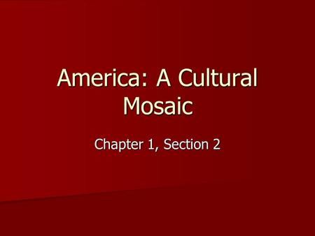 America: A Cultural Mosaic