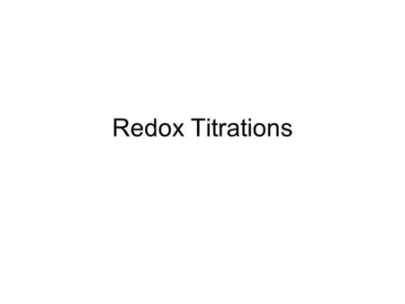 Redox Titrations. Oxidation-reduction reactions involve a transfer of electrons. The oxidising agent accepts electrons and the reducing agent gives electrons.