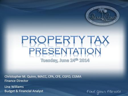 Christopher M. Quinn, MACC, CPA, CFE, CGFO, CGMA Finance Director Lina Williams Budget & Financial Analyst.