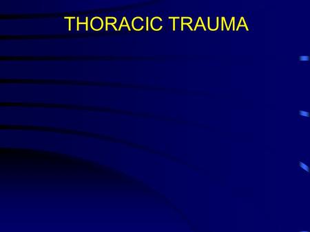 THORACIC TRAUMA. OBJECTIVES Identify and treat life-threatening thoracic injuries Recognize and treat potentially life- threatening thoracic injuries.