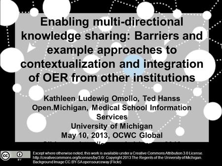 Enabling multi-directional knowledge sharing: Barriers and example approaches to contextualization and integration of OER from other institutions Kathleen.