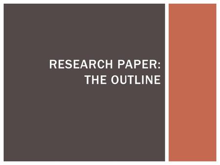 Research Paper: The Outline