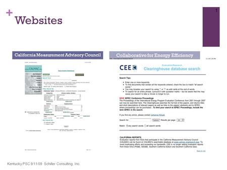 + Websites California Measurement Advisory Council Collaborative for Energy Efficiency 1 Kentucky PSC 9/11/09 Schiller Consulting, Inc.