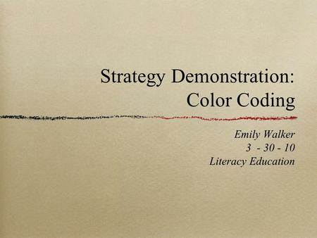 Strategy Demonstration: Color Coding Emily Walker 3 - 30 - 10 Literacy Education.