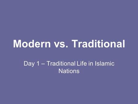 Day 1 – Traditional Life in Islamic Nations