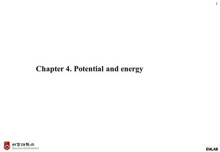 EMLAB Chapter 4. Potential and energy 1. EMLAB 2 Solving procedure for EM problems Known charge distribution Coulomb’s law Known boundary condition Gauss’