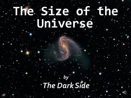 The Size of the by The Dark Side Universe It takes 16 hours to fly from Alaska to Chile in a 747 going 900 km/h. It would take two years to walk it.