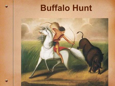 Buffalo Hunt Vocabulary Words legends sacred stampede banners lurking procession elders cow ladles pitched.