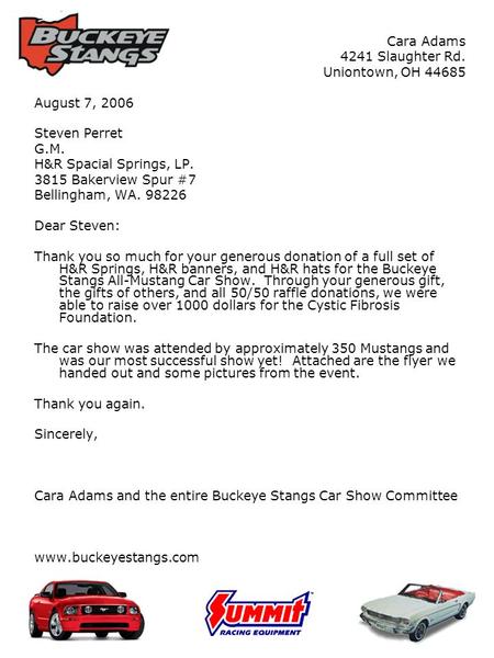 Cara Adams 4241 Slaughter Rd. Uniontown, OH 44685 August 7, 2006 Steven Perret G.M. H&R Spacial Springs, LP. 3815 Bakerview Spur #7 Bellingham, WA. 98226.