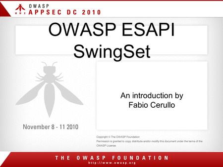 OWASP ESAPI SwingSet An introduction by Fabio Cerullo.