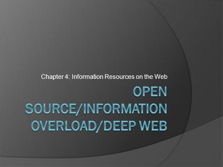 Chapter 4: Information Resources on the Web. Software type  OpenSource – Free model  Freeware – is free but with one or more restricted usage rights.