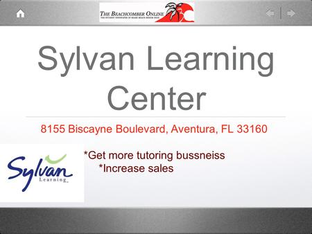 Sylvan Learning Center 8155 Biscayne Boulevard, Aventura, FL 33160 *Get more tutoring bussneiss *Increase sales.