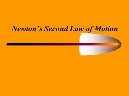 Newton’s Second Law of Motion