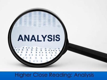 Higher Close Reading: Analysis. Imagery Analysis Questions: Imagery The Imagery Question You will be asked to identify and discuss images.