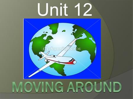 Unit 12. Vocabulary – Phrasal Verbs of Encouragement p. 96  Adjust  Be excited  Be scared  Be familiar  Become aware  Get accustomed  Look forward.